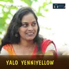 About Yalo Yenniyellow Song
